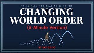 Principles for Dealing with the Changing World Order (5-minute Version) by Ray Dalio