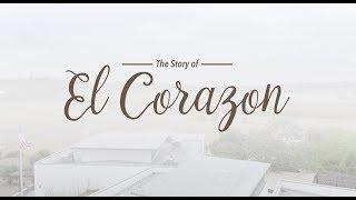 The Story Of El Corazon