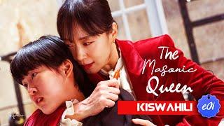 THE MASONIC QUEEN S01E01 | IMETAFSIRIWA KISWAHILI