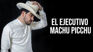 El Ejecutivo Machu Picchu - Luis Mexia (Lyric Video)