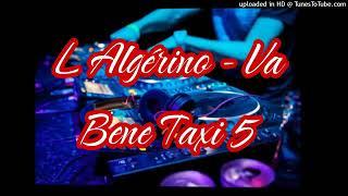 Rai Mix Lalgérino - Va Bene TAXI 5 BY DJ MOHAMMED22 plus Rai Mix Vip 2024