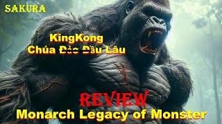 REVIEW PHIM KINGKONG CHÚA ĐẢO ĐẦU LÂU || MONARCH TẬP CUỐI || SAKURA REVIEW