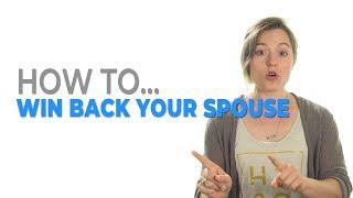 How To Win Back Your Spouse