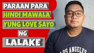 TEKNIK PARA MANATILI YUNG LOVE SAYO NG LALAKI..