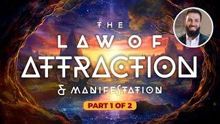 The Law of Attraction & Manifestation - Part 1/2