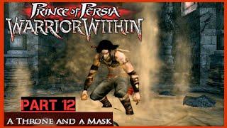 PRINCE OF PERSIA: WARRIOR WITHIN | WALKTHROUGH PART 12 | A THRONE AND A MASK (4K 60 FPS)