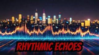 Rhythmic Echoes