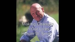 Making Changes in Our Lives by Hyrum W Smith