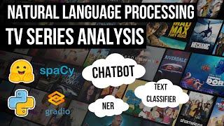 Build an AI/NLP TV Series Analysis System with Hugging Face, Chatbots, Spacy, Gradio, and Python