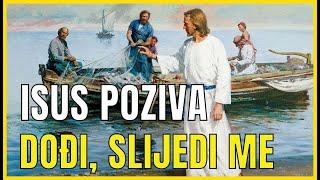 ISUS KRIST NAS SVE POZIVA DA GA SLIJEDIMO - POZIV PRVIM UČENICIMA