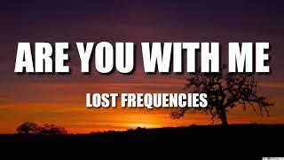 Lost Frequencies - Are You With Me | lyrics