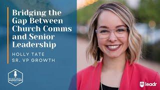 Bridging the Gap Between Church Comms and Senior Leadership | Holly Tate