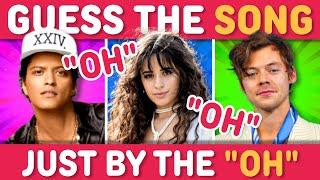 GUESS THE SONG JUST BY THE "OH"   | Song Quiz