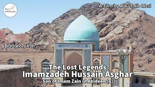 Imamzadeh Hussain Asghar | Son of Imam Zain ul Abideen (a) | The Lost Legends | Abu Talib Rizvi