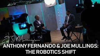 Anthony Fernando & Joe Mullings: The Robotics Shift