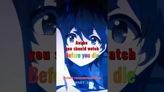 Anime you should watch before you die Part: 3