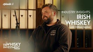 Irish Whiskey: Insights from Hinch Distillery with Will Stafford | The Whisky Investment Podcast