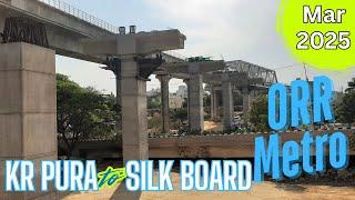 Blue line | ORR METRO | K R Puram to Silkboard MAR 2025 Updates #bmrcl #BengaluruMetro