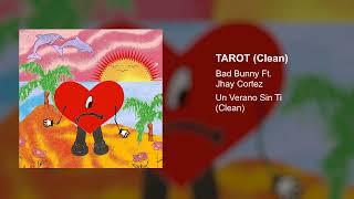 Bad Bunny Ft. Jhay Cortez - Tarot (Audio Clean Version)