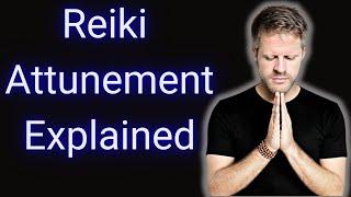 What is the Reiki Attunement Process | What Happens? | How Does It Work? | What To Expect