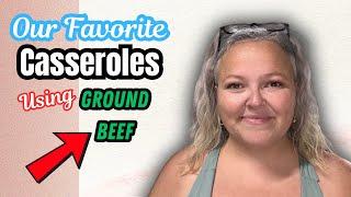 Our Favorite Casseroles Using Ground Beef || Budget Friendly Meals