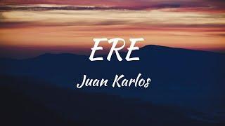 Juan Karlos - Ere (Lyrics)