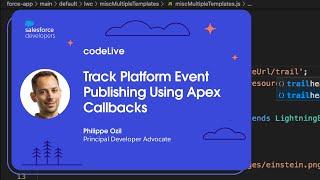 codeLive: Track Platform Event Publishing Using Apex Callbacks