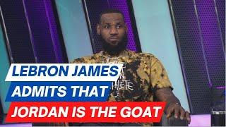 LeBron James ADMITS that Michael Jordan IS THE GOAT - 2023