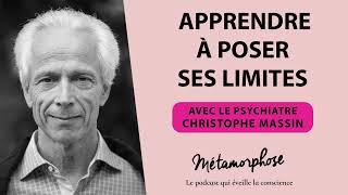 Apprendre à poser ses limites avec le psychiatre Christophe Massin #518