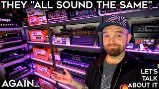 All My Amps "Sound The Same"?! Part 2. Let's Talk About It....