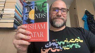 Hey Friends by Hisham Matar : Booker Longlist 2024