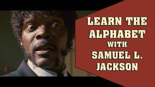 Learn the Alphabet with Samuel L. Jackson