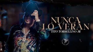 Tito Torbellino Jr - Nunca Lo Verán [Official Video]