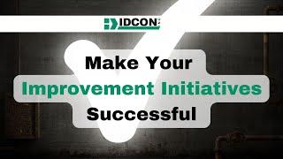 Make your Maintenance Improvement Initiatives Successful