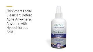 SkinSmart Facial Cleanser: Defeat Acne Anywhere, Anytime with Hypochlorous Acid!