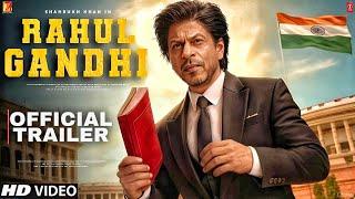 Rahul Gandhi - Official Trailer | Shah Rukh Khan | Paresh rawal | Narendra Modi | Concept Trailer