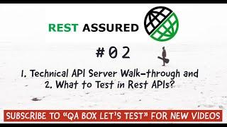 Part 2 - Rest Assured - Technical walk-through of API Server and what to test in Rest API