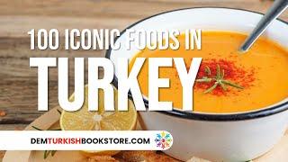 100 Iconic Turkish Dishes in Turkey By City