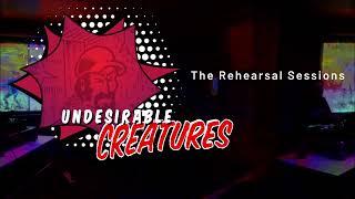 ELSEWHERE Project - Undesirable Creatures - the Rehearsal Session