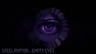 STEEL RVPTOR - EMPTY EYES