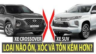 So sánh xe Crossover và xe SUV: Loại nào ồn, xóc và tốn kém hơn khi sửa chữa? | TIPCAR TV