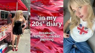 In my 20s diaries | breakups, farmers market, painting, etc.