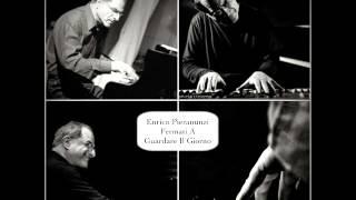 Enrico Pieranunzi ,  Fermati A Guardare Il Giorno