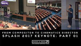 From VFX Compositor to Cinematics Director - Remote Pipelines - Splash 2017 Keynote - Part 01