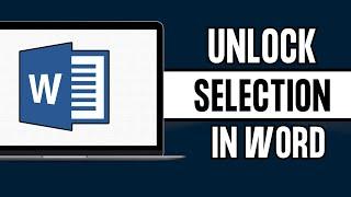 How to Unlock Selection in Microsoft Word (Full Guide)