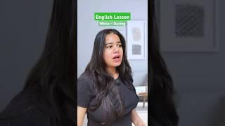 English Grammar Lesson - During and While : What's the difference? | Sivi English App #explore