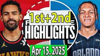 Orlando Magic vs Atlanta Hawks 1st+2nd Qtr Apr 15. 2025 Highlights | NBA SEASON