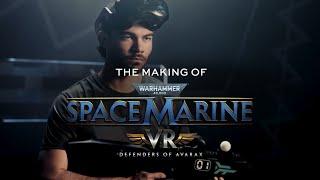 The Making of Space Marine VR: Defenders of Avarax