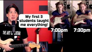 I taught guitar for 30+years, but realized I learned the biggest lesson on DAY 1