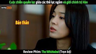 Cuộc chiến quyền lực giữa các thế lực ngầm và giới chính trị Hàn - Review phim hàn